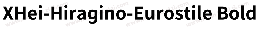 XHei-Hiragino-Eurostile Bold字体转换